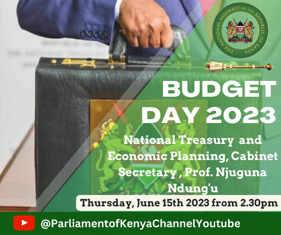 BUDGET DAY PRONOUNCEMENT OF BUDGET HIGHLIGHTS The Kenyan Parliament